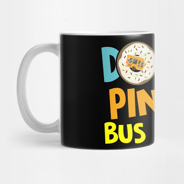 Donut Pinch The Bus Driver Funny Back To School by folidelarts